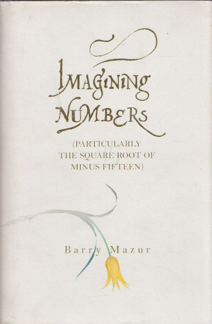 Barry Mazur - Imagining Numbers: (Particularly the Square Root of Minus Fifteen) [antikvár]