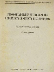 Kardos Jánosné - Filozófiatörténeti bevezetés a marxista-leninista filozófiához [antikvár]