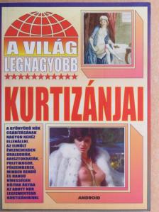A világ legnagyobb kurtizánjai [antikvár]