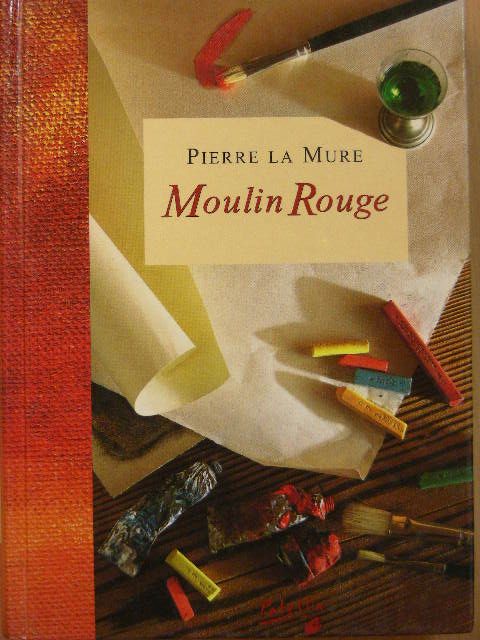 Pierre La Mure - Moulin Rouge [antikvár]