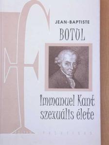 Jean-Baptiste Botul - Immanuel Kant szexuális élete [antikvár]