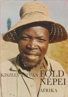 KISZELY ISTVÁN - A Föld népei 3. [antikvár]