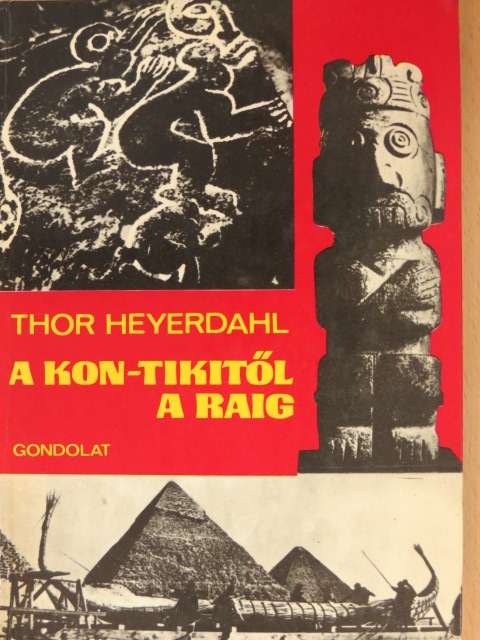 Thor Heyerdahl - A Kon-Tikitől a Raig [antikvár]