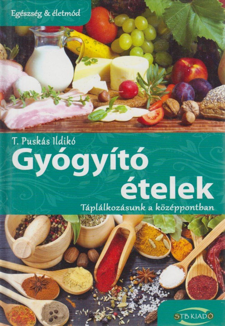 T. Puskás Ildikó - Gyógyító ételek [antikvár]