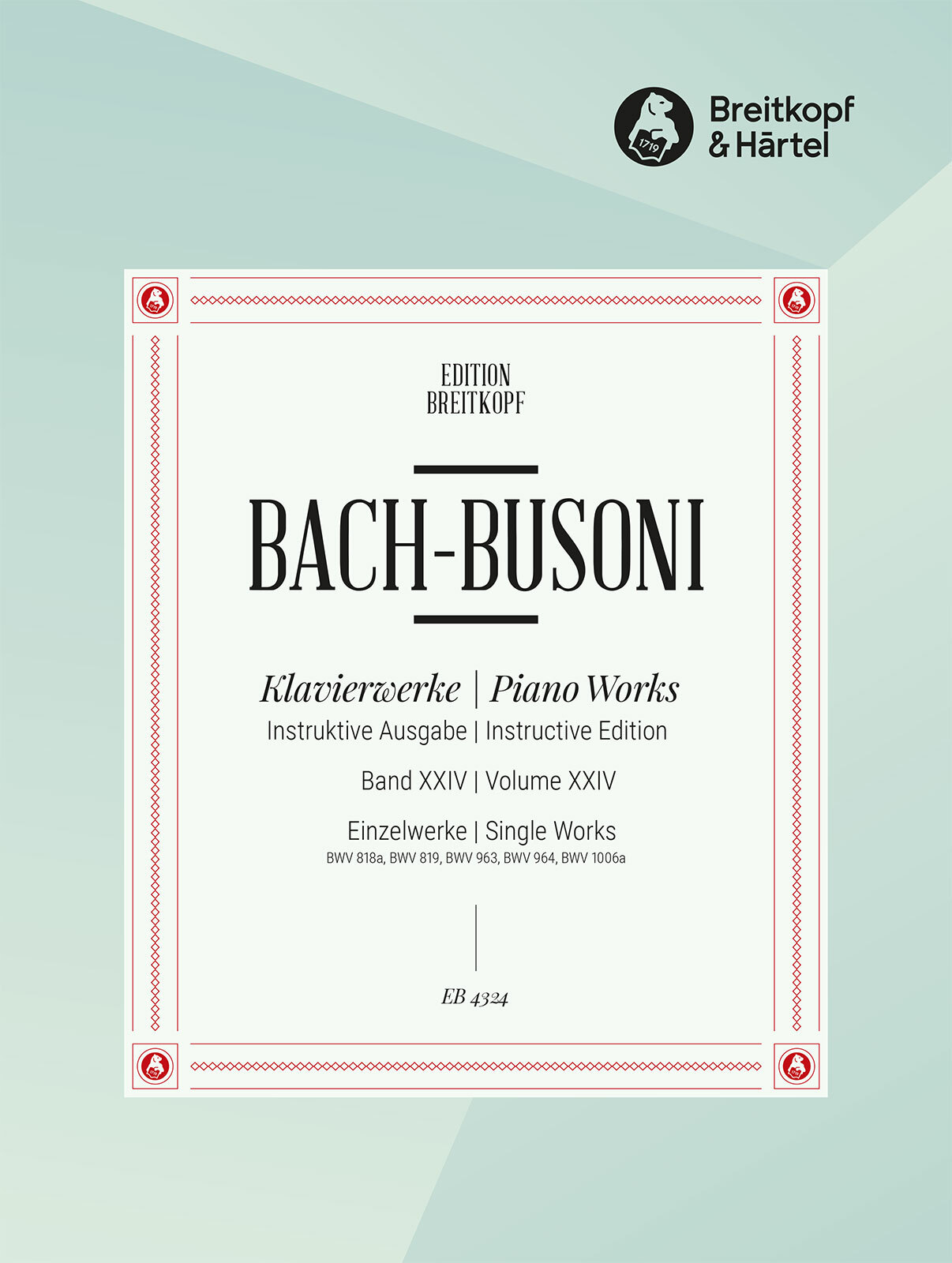 J. S. Bach - KLAVIERWERKE BUSONI-AUSGABE BAND XXIV (MUGELLINI)