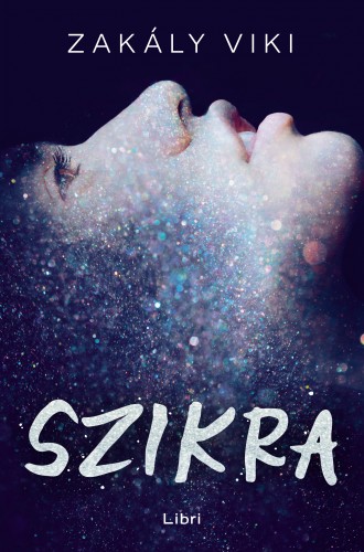 Zakály Viktória - Szikra [eKönyv: epub, mobi]