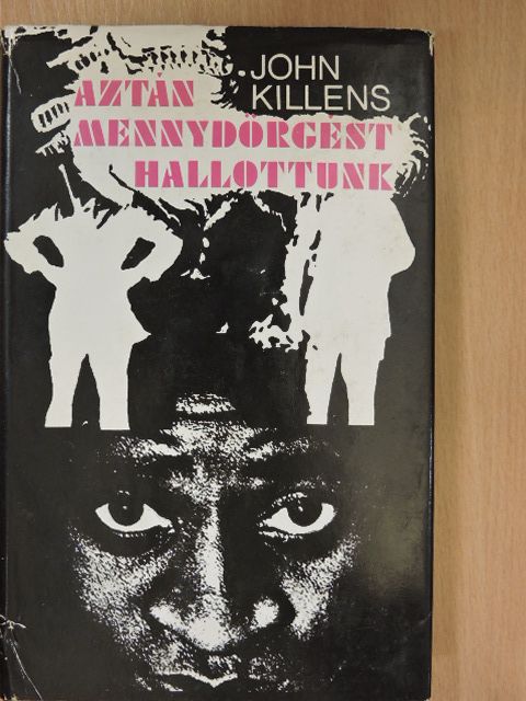 John Killens - Aztán mennydörgést hallottunk [antikvár]