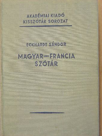 Eckhardt Sándor - Magyar-francia szótár [antikvár]