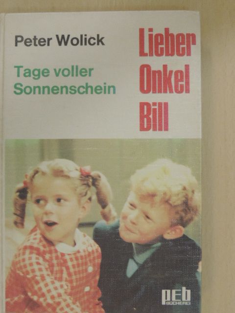 Peter Wolick - Lieber Onkel Bill [antikvár]