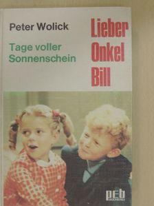Peter Wolick - Lieber Onkel Bill [antikvár]