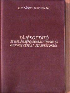Tájékoztató az 1983. évi népgazdasági tervről és a tervhez készült számitásokról [antikvár]