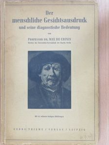 Professor Dr. Max De Crinis - Der menschliche Gesichtsausdruck und seine diagnostische Bedeutung [antikvár]