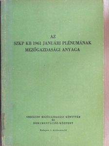 Az SZKP KB 1961 januári plénumának mezőgazdasági anyaga [antikvár]