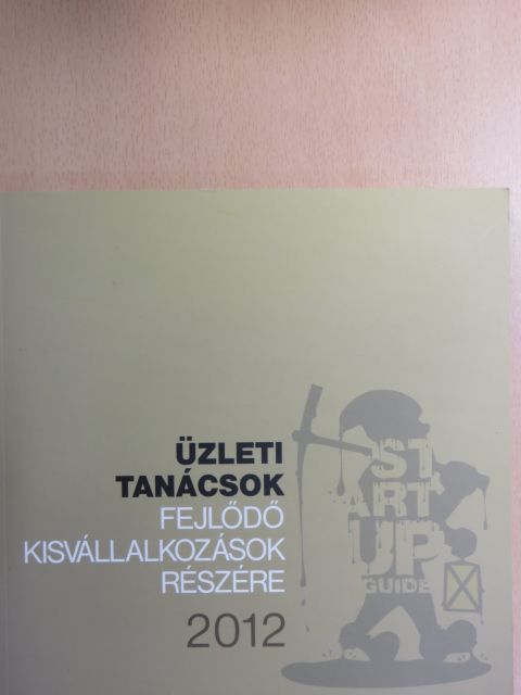 Antalóczy Tímea - Üzleti tanácsok fejlődő kisvállalkozások részére 2012 [antikvár]