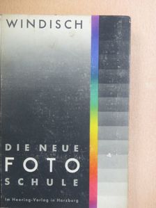 Hans Windisch - Die neue Foto-Schule [antikvár]