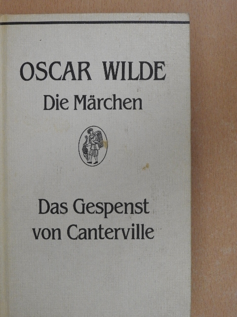Oscar Wilde - Die Märchen/Das Gespenst von Canterville [antikvár]