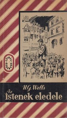 H.G. Wells - Az istenek eledele [antikvár]