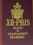 XII. Pius - XII. Pius élete és válogatott beszédei [antikvár]