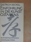 Dietrich Seckel - Einführung in die Kunst Ostasiens [antikvár]