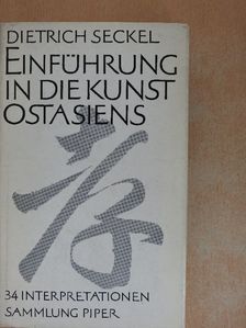 Dietrich Seckel - Einführung in die Kunst Ostasiens [antikvár]