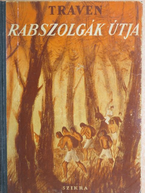 B. Traven - Rabszolgák útja [antikvár]
