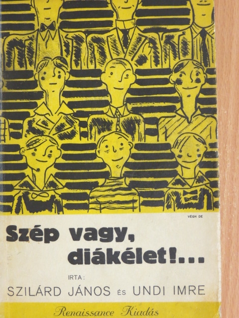 Szilárd János - Szép vagy, diákélet!... [antikvár]