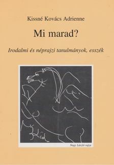 Kissné Kovács Adrienne - Mi marad? [antikvár]