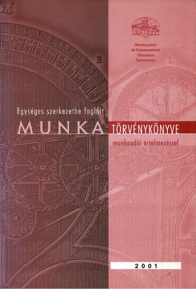 Geiger Tiborné, Szabóné dr. Dénes Éva - Egységes szerkezetbe foglalt Munka Törvénykönyve munkaadói értelmezéssel [antikvár]