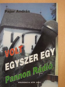 Pajor András - Volt egyszer egy Pannon Rádió (dedikált példány) [antikvár]
