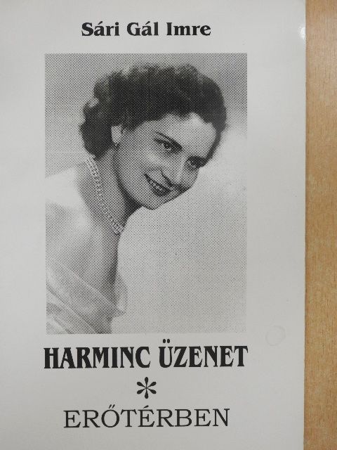 Sári Gál Imre - Harminc üzenet/Erőtérben [antikvár]