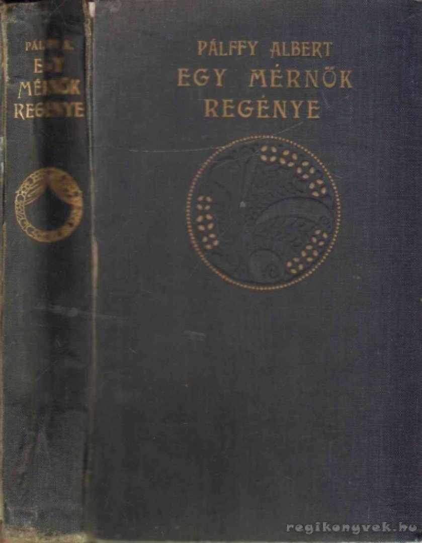 Pálffy Albert - Egy mérnök regénye [antikvár]