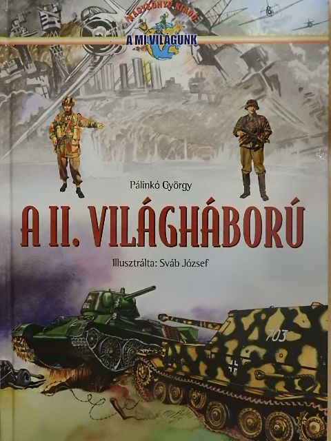 Pálinkó György - A II. világháború [antikvár]