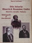 Marcel Stirban - Din Istoria Bisericii Romane Unite [antikvár]