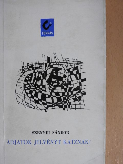 Szenyei Sándor - Adjatok jelvényt Katznak! [antikvár]