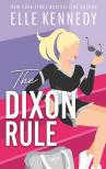 KENNEDY, ELLE - The &#8203;Dixon Rule (Campus Diaries 2.)