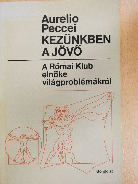 Aurelio Peccei - Kezünkben a jövő [antikvár]