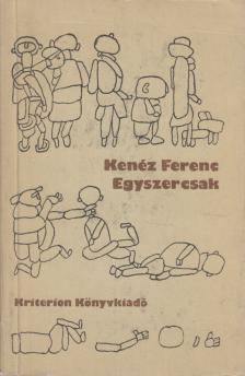 KENÉZ FERENC - Egyszercsak [antikvár]