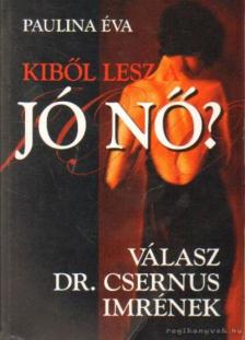 Paulina Éva - Kiből lesz a jó nő? [antikvár]
