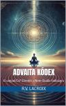 LaCroix R.V. - Advaita Kódex [eKönyv: epub, mobi]