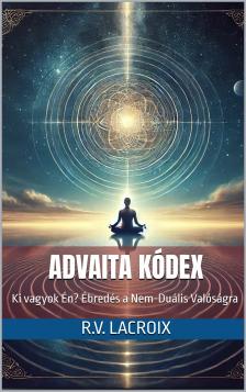 LaCroix R.V. - Advaita Kódex [eKönyv: epub, mobi]