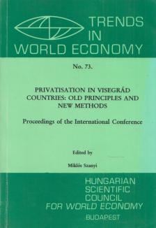 Szanyi Miklós - Privatisation in Visegrád Countries: Old Principles and New Methods [antikvár]