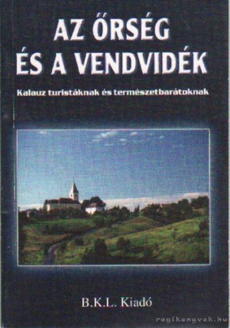 Boda László, Dr. Orbán Róbert - Az Őrség és a Vendvidék [antikvár]