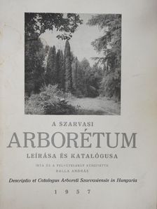 Balla András - A szarvasi arborétum leírása és katalógusa [antikvár]