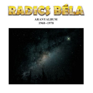 RADICS BÉLA - ARANYALBUM 1968-1978 CD RADICS BÉLA