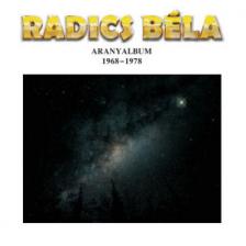 RADICS BÉLA - ARANYALBUM 1968-1978 CD RADICS BÉLA