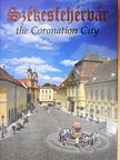 Kovács Péter - Székesfehérvár the Coronation City [antikvár]