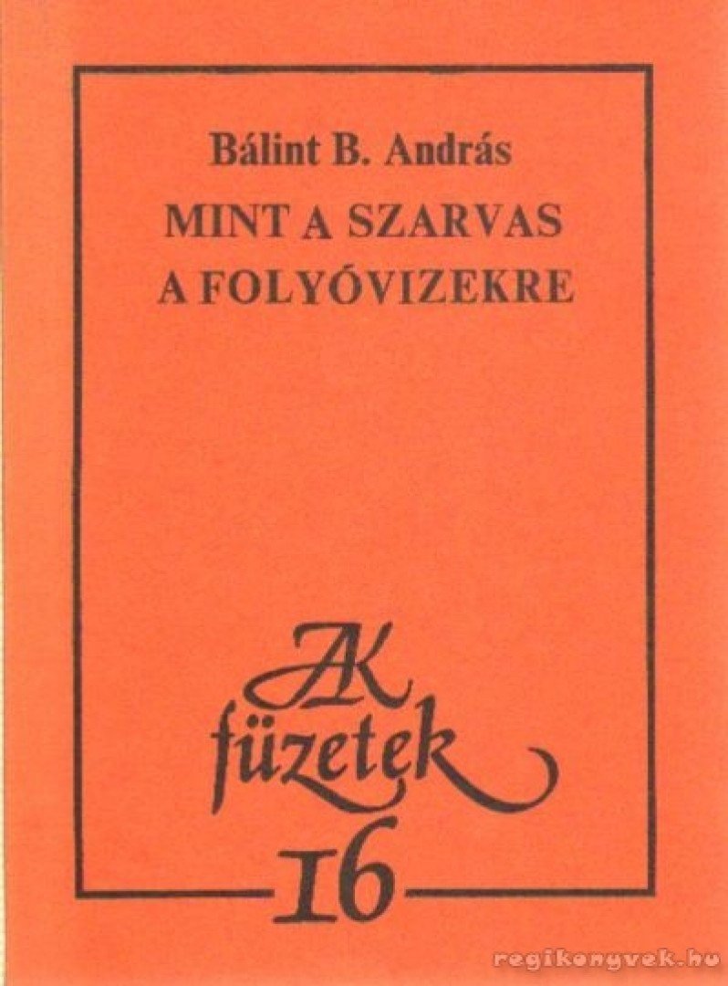 BÁLINT B. ANDRÁS - Mint a szarvas a folyóvizekre [antikvár]