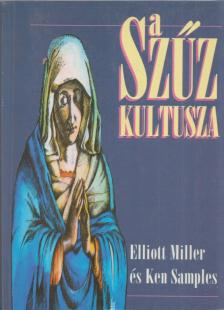 Samples, Kenneth R., Miller, Elliot - A Szűz kultusza [antikvár]