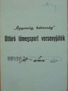 "Ügyesség, bátorság" [antikvár]