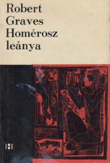 Robert Graves - Homérosz leánya [antikvár]